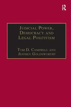 Campbell / Goldsworthy |  Judicial Power, Democracy and Legal Positivism | Buch |  Sack Fachmedien