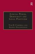 Campbell / Goldsworthy |  Judicial Power, Democracy and Legal Positivism | Buch |  Sack Fachmedien