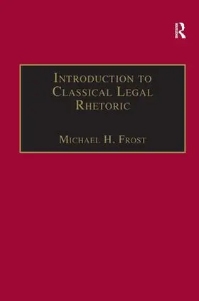 Frost |  Introduction to Classical Legal Rhetoric | Buch |  Sack Fachmedien