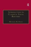 Frost |  Introduction to Classical Legal Rhetoric | Buch |  Sack Fachmedien