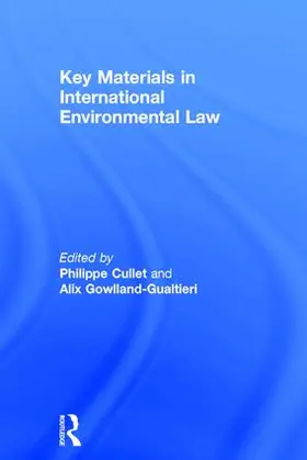 Cullet / Gowlland-Gualtieri |  Key Materials in International Environmental Law | Buch |  Sack Fachmedien