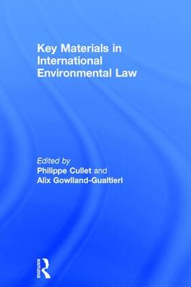 Gowlland-Gualtieri / Cullet | Key Materials in International Environmental Law | Buch | 978-0-7546-2416-5 | sack.de