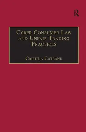 Coteanu |  Cyber Consumer Law and Unfair Trading Practices | Buch |  Sack Fachmedien