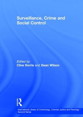 Wilson / Norris | Surveillance, Crime and Social Control | Buch | 978-0-7546-2460-8 | sack.de