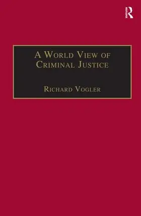 Vogler |  A World View of Criminal Justice | Buch |  Sack Fachmedien