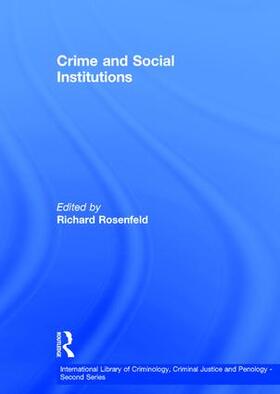 Rosenfeld |  Crime and Social Institutions | Buch |  Sack Fachmedien