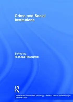 Rosenfeld |  Crime and Social Institutions | Buch |  Sack Fachmedien