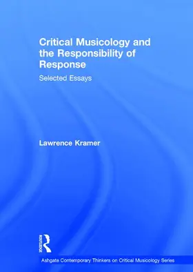 Kramer |  Critical Musicology and the Responsibility of Response | Buch |  Sack Fachmedien