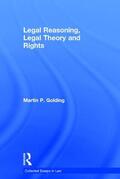 Golding |  Legal Reasoning, Legal Theory and Rights | Buch |  Sack Fachmedien