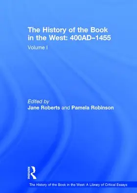 Robinson / Roberts |  The History of the Book in the West: 400AD–1455 | Buch |  Sack Fachmedien