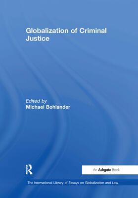 Bohlander | Globalization of Criminal Justice | Buch | 978-0-7546-2865-1 | sack.de