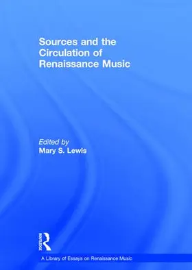 Lewis |  Sources and the Circulation of Renaissance Music | Buch |  Sack Fachmedien