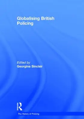 Sinclair |  Globalising British Policing | Buch |  Sack Fachmedien
