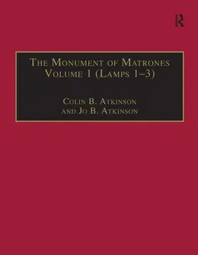 Atkinson |  The Monument of Matrones Volume 1 (Lamps 1-3) | Buch |  Sack Fachmedien