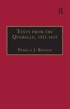 Benson |  Texts from the Querelle, 1521-1615: Essential Works for the Study of Early Modern Women: Series III, Part Two, Volume 1 | Buch |  Sack Fachmedien