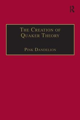 Dandelion | The Creation of Quaker Theory | Buch | 978-0-7546-3158-3 | sack.de