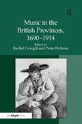 Holman / Cowgill |  Music in the British Provinces, 1690-1914 | Buch |  Sack Fachmedien