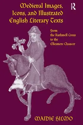 Hilmo |  Medieval Images, Icons, and Illustrated English Literary Texts | Buch |  Sack Fachmedien