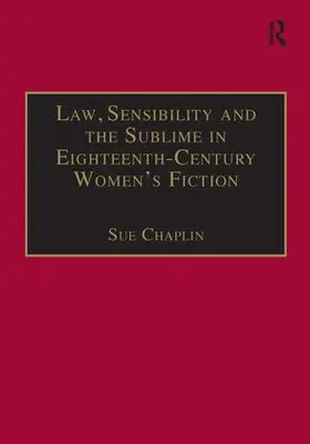 Chaplin | Law, Sensibility and the Sublime in Eighteenth-Century Women's Fiction | Buch | 978-0-7546-3306-8 | sack.de