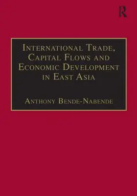 Bende-Nabende |  International Trade, Capital Flows and Economic Development in East Asia | Buch |  Sack Fachmedien