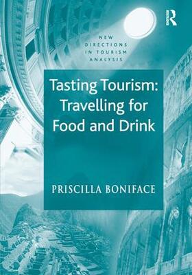 Boniface |  Tasting Tourism: Travelling for Food and Drink | Buch |  Sack Fachmedien