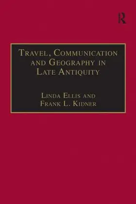 Ellis / Kidner |  Travel, Communication and Geography in Late Antiquity | Buch |  Sack Fachmedien