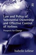Lelieur |  Law and Policy of Substantial Ownership and Effective Control of Airlines | Buch |  Sack Fachmedien