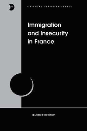 Freedman | Immigration and Insecurity in France | Buch | 978-0-7546-3583-3 | sack.de
