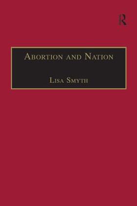 Smyth |  Abortion and Nation | Buch |  Sack Fachmedien