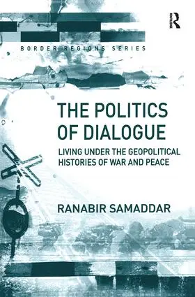 Samaddar |  The Politics of Dialogue | Buch |  Sack Fachmedien