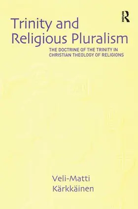 Kärkkäinen |  Trinity and Religious Pluralism | Buch |  Sack Fachmedien