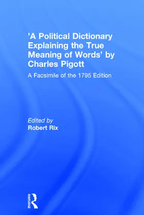 Rix |  'A Political Dictionary Explaining the True Meaning of Words' by Charles Pigott | Buch |  Sack Fachmedien