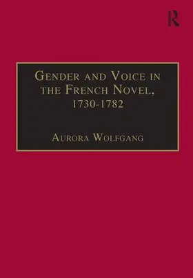 Wolfgang |  Gender and Voice in the French Novel, 1730-1782 | Buch |  Sack Fachmedien
