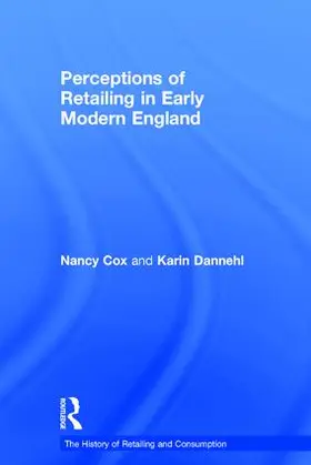 Cox / Dannehl |  Perceptions of Retailing in Early Modern England | Buch |  Sack Fachmedien