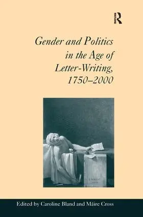 Cross / Bland |  Gender and Politics in the Age of Letter-Writing, 1750-2000 | Buch |  Sack Fachmedien