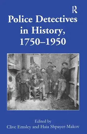 Emsley / Shpayer-Makov |  Police Detectives in History, 1750-1950 | Buch |  Sack Fachmedien