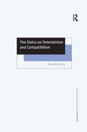Salles |  The Stoics on Determinism and Compatibilism | Buch |  Sack Fachmedien