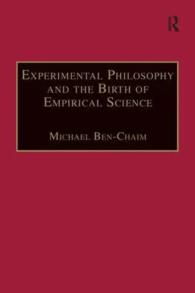 Ben-Chaim | Experimental Philosophy and the Birth of Empirical Science | Buch | 978-0-7546-4091-2 | www.sack.de