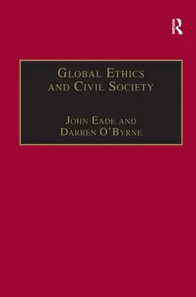 O'Byrne / Eade | Global Ethics and Civil Society | Buch | 978-0-7546-4214-5 | www.sack.de
