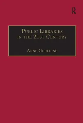 Goulding |  Public Libraries in the 21st Century | Buch |  Sack Fachmedien