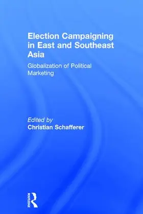 Schafferer | Election Campaigning in East and Southeast Asia | Buch | 978-0-7546-4393-7 | www.sack.de