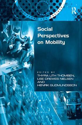 Thomsen / Nielsen / Gudmundsson | Social Perspectives on Mobility | Buch | 978-0-7546-4456-9 | sack.de