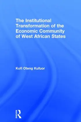 Kufuor |  The Institutional Transformation of the Economic Community of West African States | Buch |  Sack Fachmedien