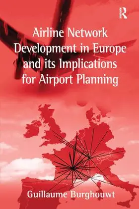 Burghouwt |  Airline Network Development in Europe and its Implications for Airport Planning | Buch |  Sack Fachmedien