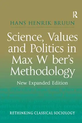 Bruun |  Science, Values and Politics in Max Weber's Methodology | Buch |  Sack Fachmedien