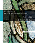 England |  Practical Building Conservation: Glass and Glazing | Buch |  Sack Fachmedien