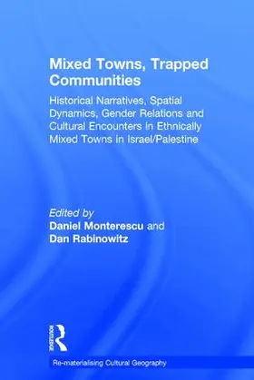Monterescu / Rabinowitz | Mixed Towns, Trapped Communities | Buch | 978-0-7546-4732-4 | www.sack.de