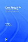 Hunter |  Peace Studies in the Chinese Century | Buch |  Sack Fachmedien