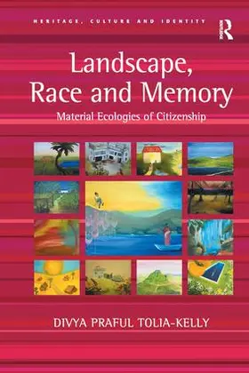 Tolia-Kelly |  Landscape, Race and Memory | Buch |  Sack Fachmedien