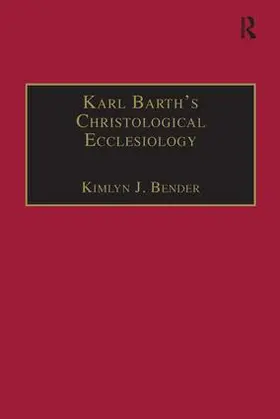 Bender |  Karl Barth's Christological Ecclesiology | Buch |  Sack Fachmedien